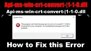 How Fix api-ms-win-crt-convert-l1-1-0.dll file Missing Error In Any Games