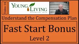 Young Living Compensation Plan Video 14 Fast Start Bonus Level 2 Earn 10% For 3 Months