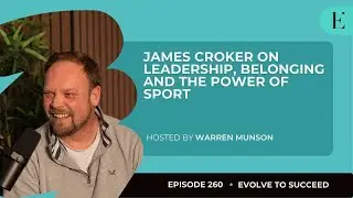 James Croker on Leadership, Belonging and the Power of Sport