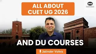 All about CUET UG 2026 and DU Courses ft. Jatinder Vohra