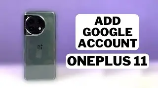 How to Add Google Account on OnePlus 11
