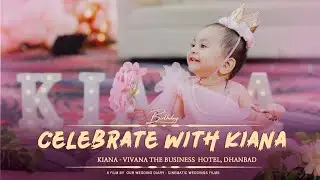 Celebrate With Kiana I Baby Kiana&rsquo;s Birthday Celebration Full Video I @OURWEDDINGDIARY