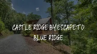 Castle Ridge by Escape to Blue Ridge Review - Blue Ridge , United States of America