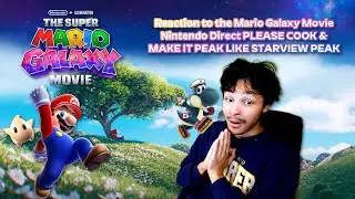 The Super Mario Galaxy Movie Nintendo Direct Reaction! - PLEASE COOK THIS MORNING NINTENDO!