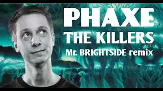 Phaxe & The Killers - Mr. BRIGHTSIDE remix #phaxe #killers #universo #parallelo #brightside #sighter