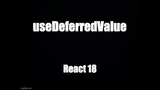 Hướng dẫn Hook: useDeferredValue() trong React 18