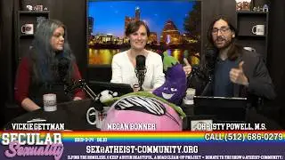 Secular Sexuality 06.11 with Megan Bonner, Christy Powell, & Vickie Gettman
