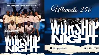 ULTIMATE 256: WORSHIP NIGHT | MY HELP, MY HOPE, MY SAVIOUR