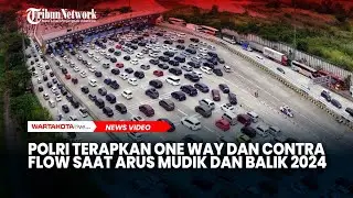 Polri Terapkan One Way dan Contra Flow Saat Arus Mudik dan Balik 2024