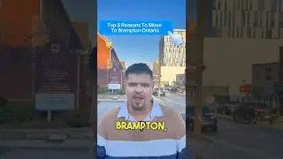 Top 5  Reasons To Move To Brampton Ontario #brampton #bramptonrealestate #toronto