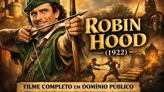 Robin Hood (1922) | Filme Completo em Domínio Público