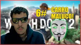 WATCH DOGS 2 - #6 - CARRO MALUCO!!