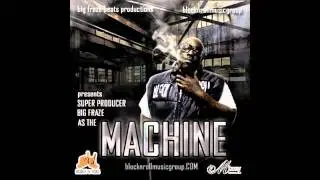 Machine - Big Fraze