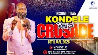 KISUMU TOWN POWERFUL OPEN AIR CRUSADE -18/01/2026