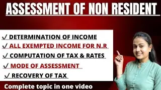 ASSESSMENT OF NON RESIDENT ASSESSEE | COMPUTATION OF INCOME | EXEMPTED INCOME | @gole_commerce