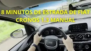 8 MINUTOS DE ESTRADA DE FIAT CRONOS DRIVE 1.3 MANUAL 2024 🔥🔥🚀🚀