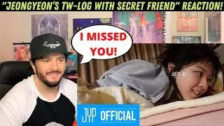 JEONGYEON&rsquo;s TW-LOG with SECRET FRIEND Reaction!