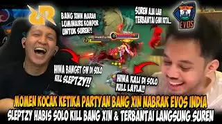 MOMEN KOCAK PARTYAN BANG XINN NABRAK EVOS INDIA‼️SLEPTZY TERBANTAI ABIS LANGSUNG SUREN⁉️