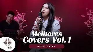 Melhores Covers Man&uacute; Paiva Vol. 1 | Todah Covers
