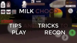 milk choco gameplay : Recon
