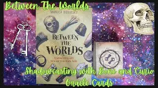 Between The Worlds Shadowcasting with Bone and Curio Oracle Cards Deck Review