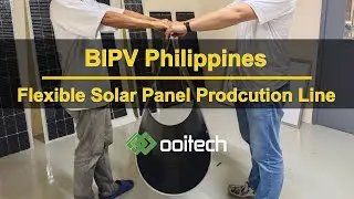 BIPV Philippines See How Flexible Solar Panels Are Built Step By Step  powered by Ooitech