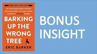 Barking Up the Wrong Tree by Eric Barker | BONUS INSIGHT
