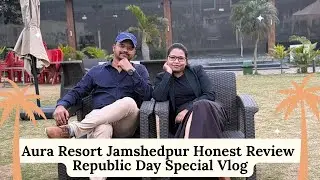 Aura Resort Jamshedpur Honest Review | Republic Day Special Vlog | @RubiDaries #jamshedpur #trending