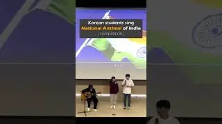 Korean students sing National Anthem of India | #shorts