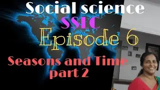 SSLC social science part2 seasons and time:  standard time, greenwich time,calculation of time. ep6