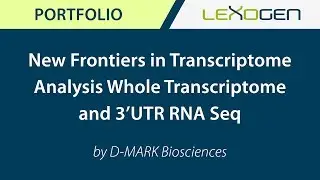 LEXOGEN DISTRIBUTOR: New Frontiers in Transcriptome Analysis Whole Transcriptome and 3&rsquo;UTR RNA Seq
