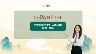LỊCH SỬ CÔ MƠ| CHỮA ĐỀ KHẢO SÁT CHẤT LƯỢNG LẦN 1 TRƯỜNG THPT HÀM LONG
