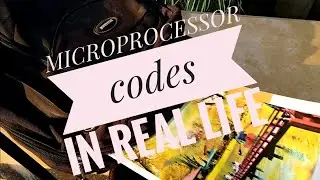 Microprocessor Codes IN REAL LIFE