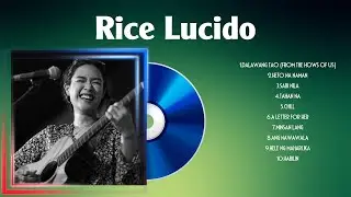Rice Lucido The Best OPM Songs Playlist 2024 ~ Greatest Hits Full Album Collection