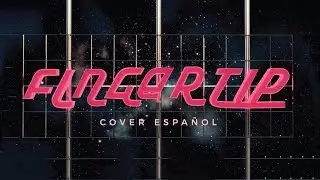 Fingertip - G-Friend Cover Español (Feat. Namifd y MacaNChizu)