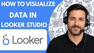 How to Visualize Data in Looker Studio Full Guide 2026