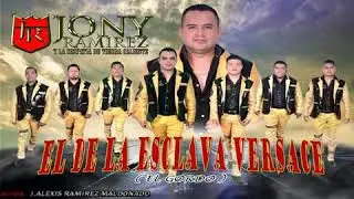 Jony Ramírez y la simpatía de tierra caliente EL DE LA ESCLAVA VERSACE 2019