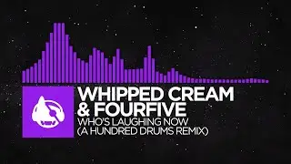 [Dubstep] - WHIPPED CREAM & Fourfive - Who's Laughing Now (A Hundred Drums Remix)