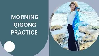 Gentle Morning Qigong practice for overall senior well being of body, mind and spirit.