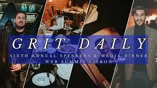 Grit Daily Sixth Annual Speakers & Media Dinner Photos (Web Summit Lisbon)