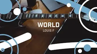 World - Louis F   (with lyrics)