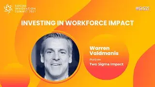 Social Innovation Summit 2021 | Investing in Workforce Impact