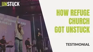 How Refuge Church Got Unstuck | Testimonial | The Unstuck Group