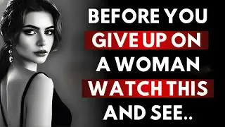Stoicism  Before You Give Up on Her, Watch This   Powerful Life Lessons on Love & Relationships