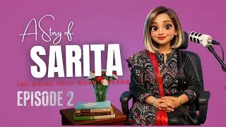 A Story of Sarita || The Voice That Wasn&rsquo;t Heard|| Episode II