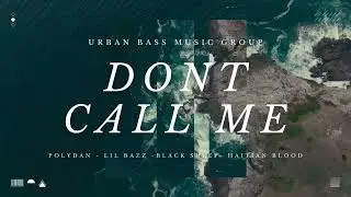 DONT CALL ME - UBMG ( Cypher )