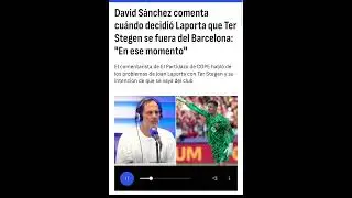 David S&aacute;nchez: &ldquo;Ter Stegen se va&hellip; y Laporta ya lo sab&iacute;a&rdquo; 🔥 #Shorts