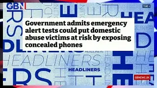 Govt admits emergency alert test could put domestic abuse victims at risk by exposing hidden phones