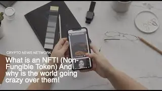 WHAT IS AN NFT And why the World 🌎 is going Crazy! - Crypto News (C.N.N)