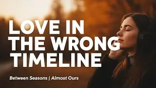 Between Seasons: Stories of Love at the Wrong Time